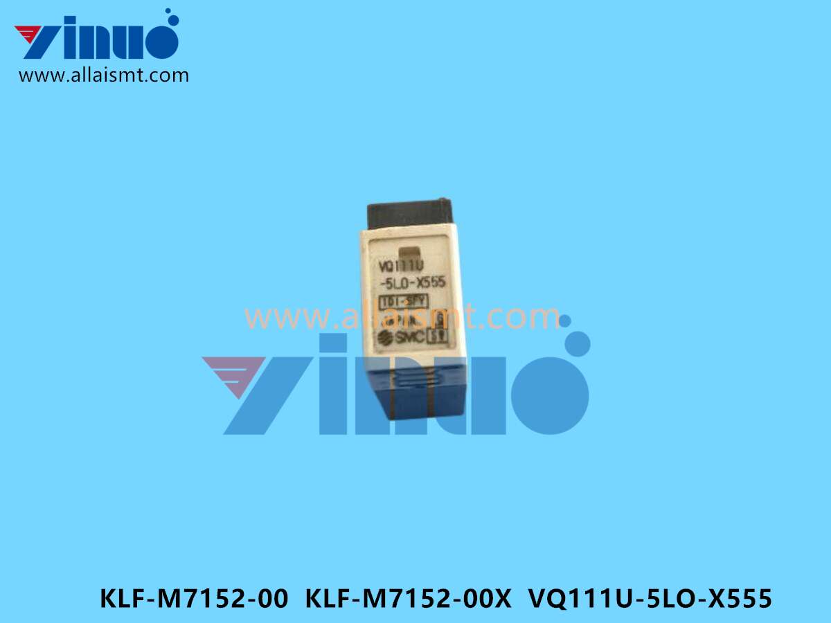KLF-M7152-00 KLF-M7152-00X VQ111U-5LO-X555 Valve (2) KLF-M7152-00 KLF-M7152-00X VQ111U-5LO-X555 Valve