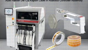 ASM Feeder Die Cut Kapton Label in Robotics Controller Assembly